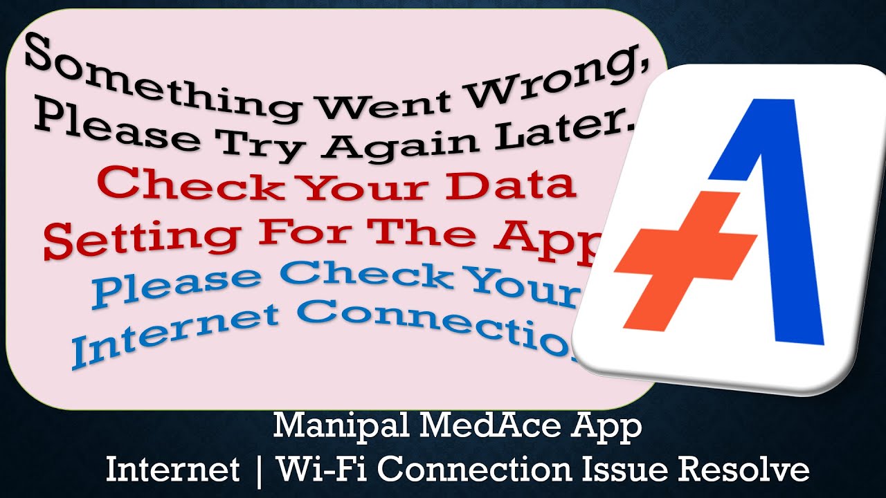 Manipal MedAce App something went wrong please try again later problem solution