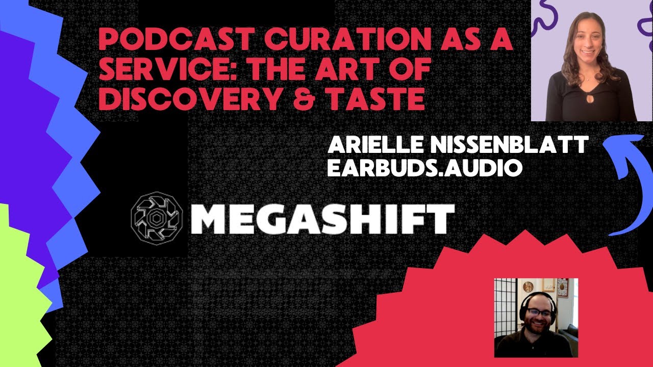 Podcast Curation as a Service | The Art of Discovery & Taste | Arielle Nissenblatt (Earbuds.Audio)