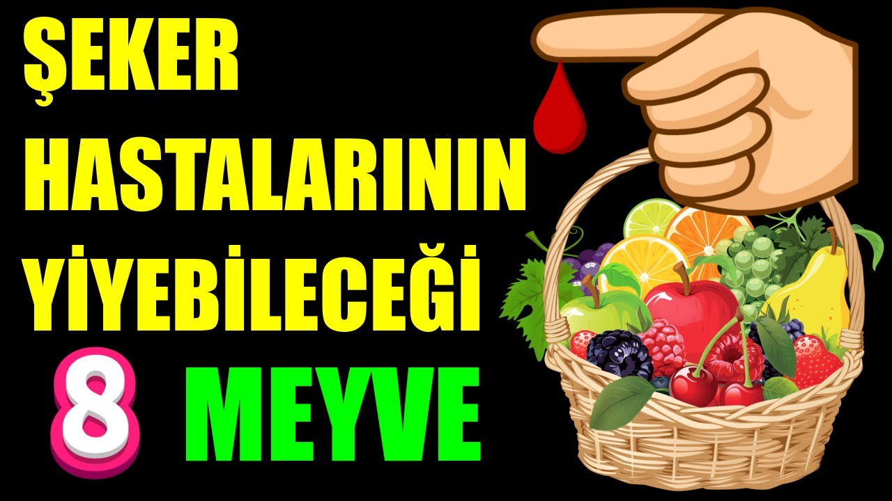 ŞEKER HASTALARININ YİYEBİLECEĞİ 8 MEYVE