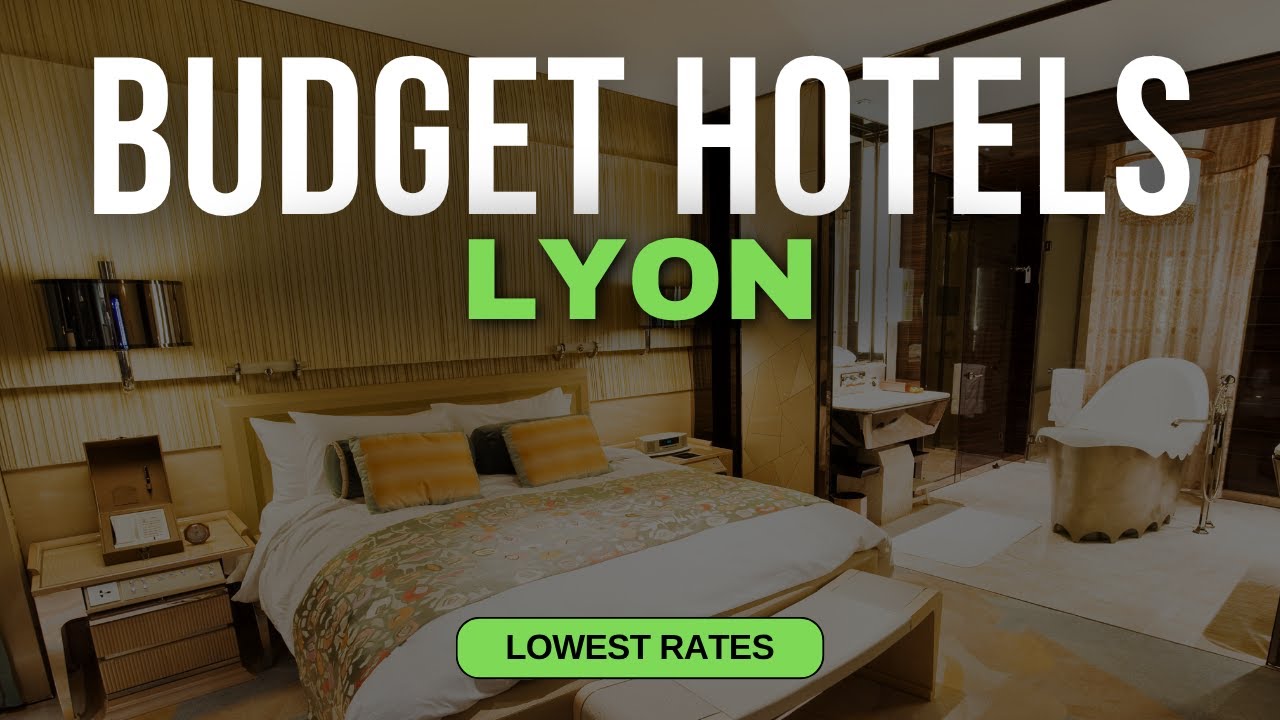 Best Budget Hotels in Lyon | Top 10 Hotels in Lyon
