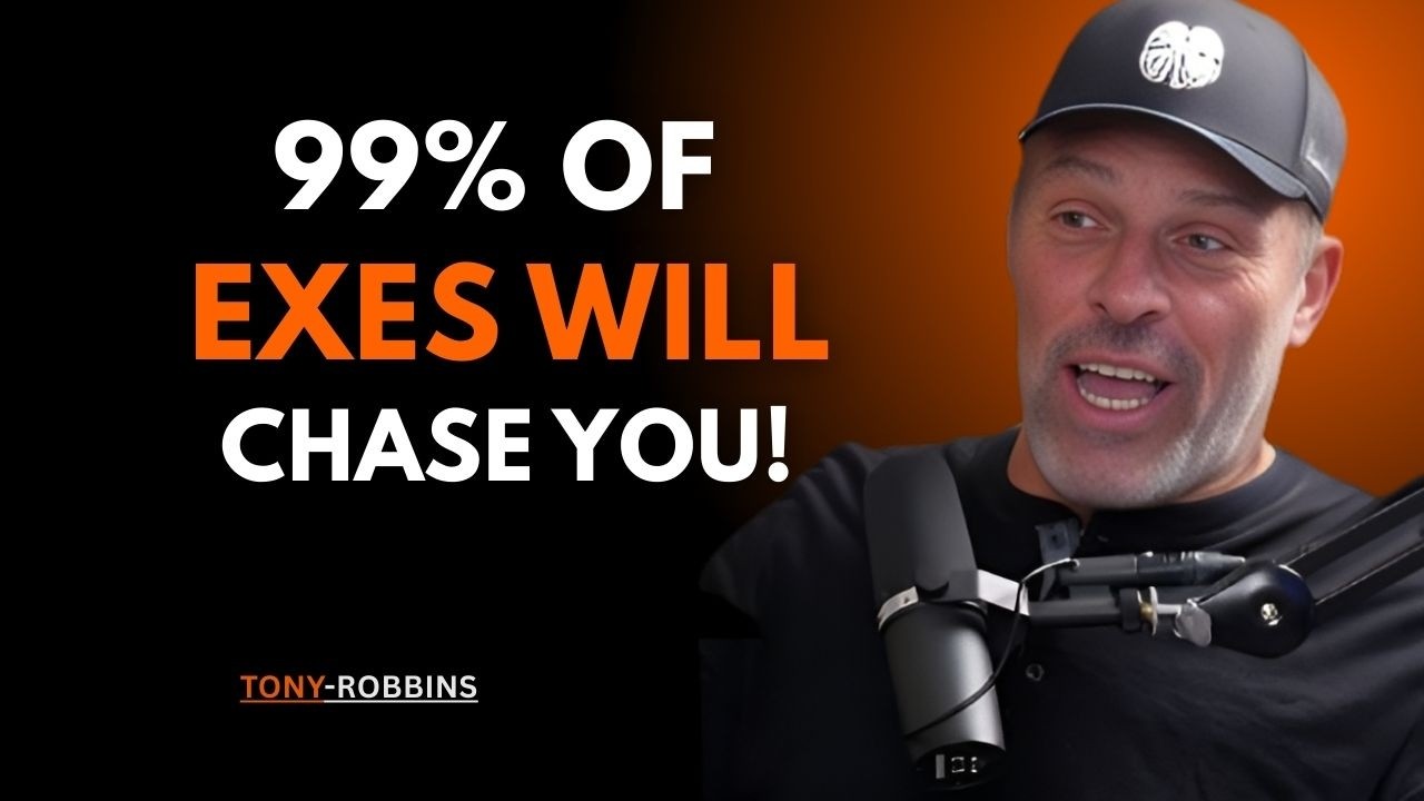99% OF EXES WILL CHASE YOU IF YOU DO THIS ONE THING || TONY ROBBINS