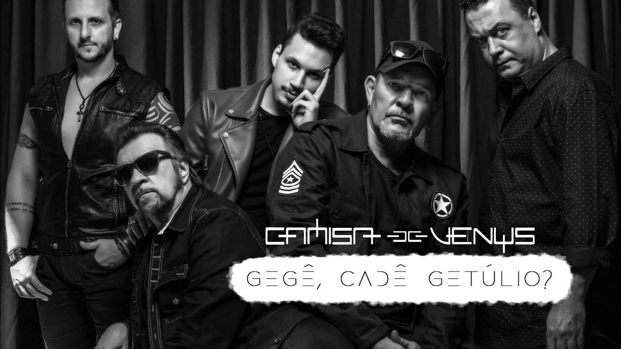 Gegê, Cadê Getúlio? - Camisa de Vênus (Lyric Video Oficial)
