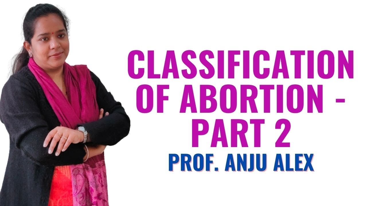 Classification Of Abortion - Part 2 II B Sc Nursing 4th Year II Gynecology II