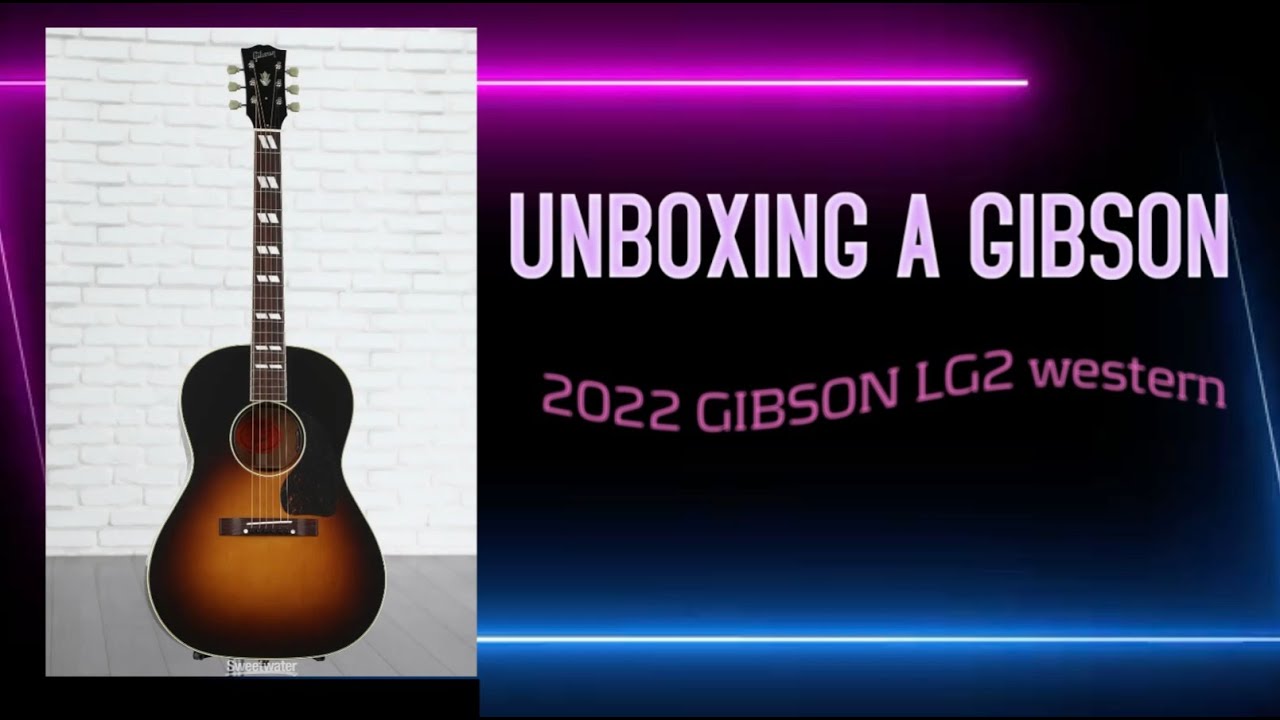 2022 Gibson - LG2 Western Unboxing