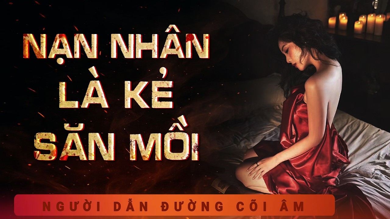 Truyện Ma Duy Thuận: Nạn Nhân Là kẻ Săn Mồi - Nghe Duy Thuận kể truyện ma làng quê giữa đêm khuya