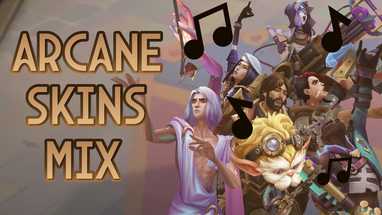 [LoL Sounds] Arcane skins mix