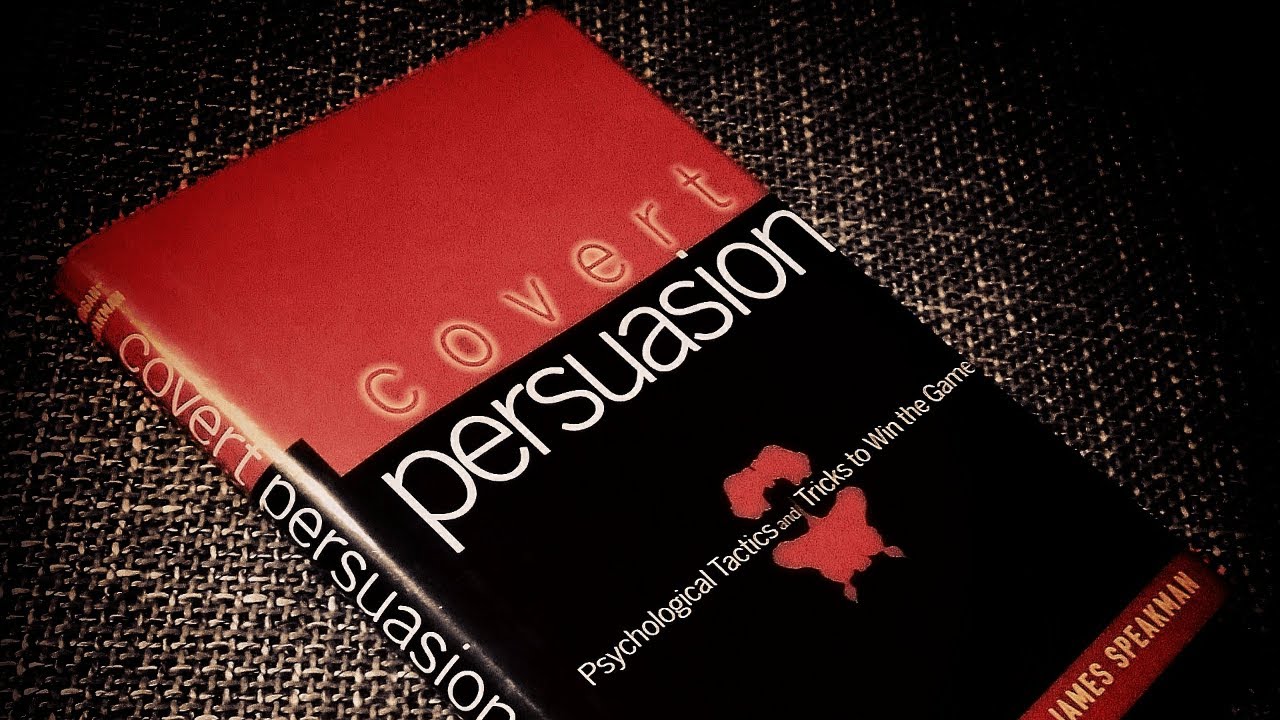 Covert Persuasion: Psychological Tactics to Win the Game