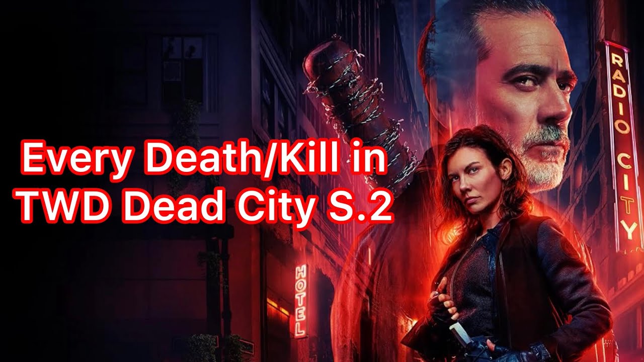 Every Death/Kill in The Walking Dead: Dead City Season 2 (2025)