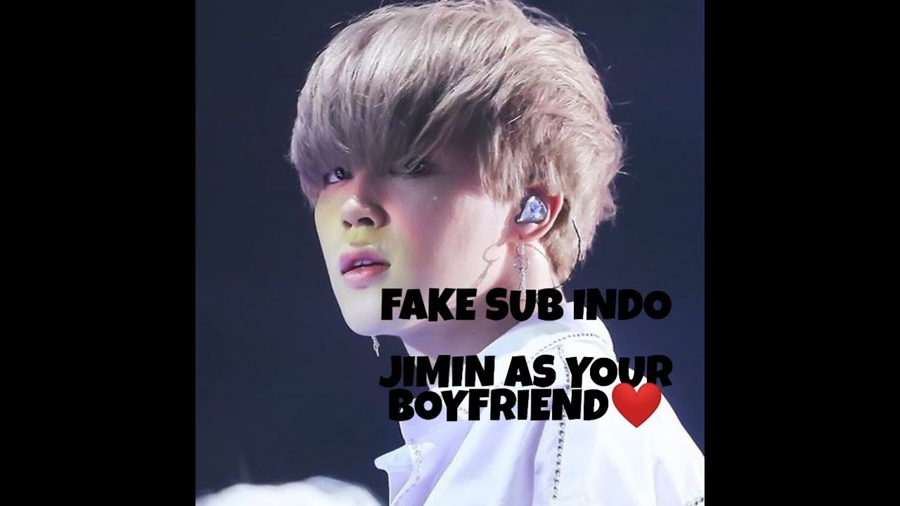 [ FAKE SUB INDO ] &bull;Imagine&bull; Jimin As Your Boyfriend. END ( CEK DESKRIPSI!! ) USE EARPHONES 🎧