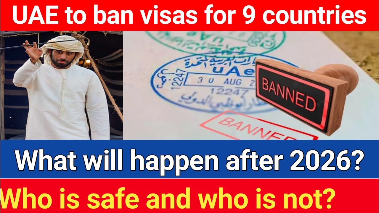 UAE Visa Ban 2026 Explained: 9 Countries Affected