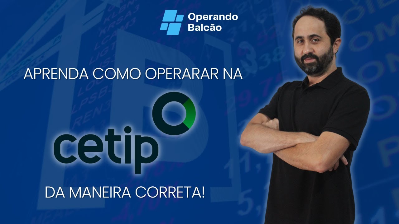 Como operar na CETIP da maneira correta