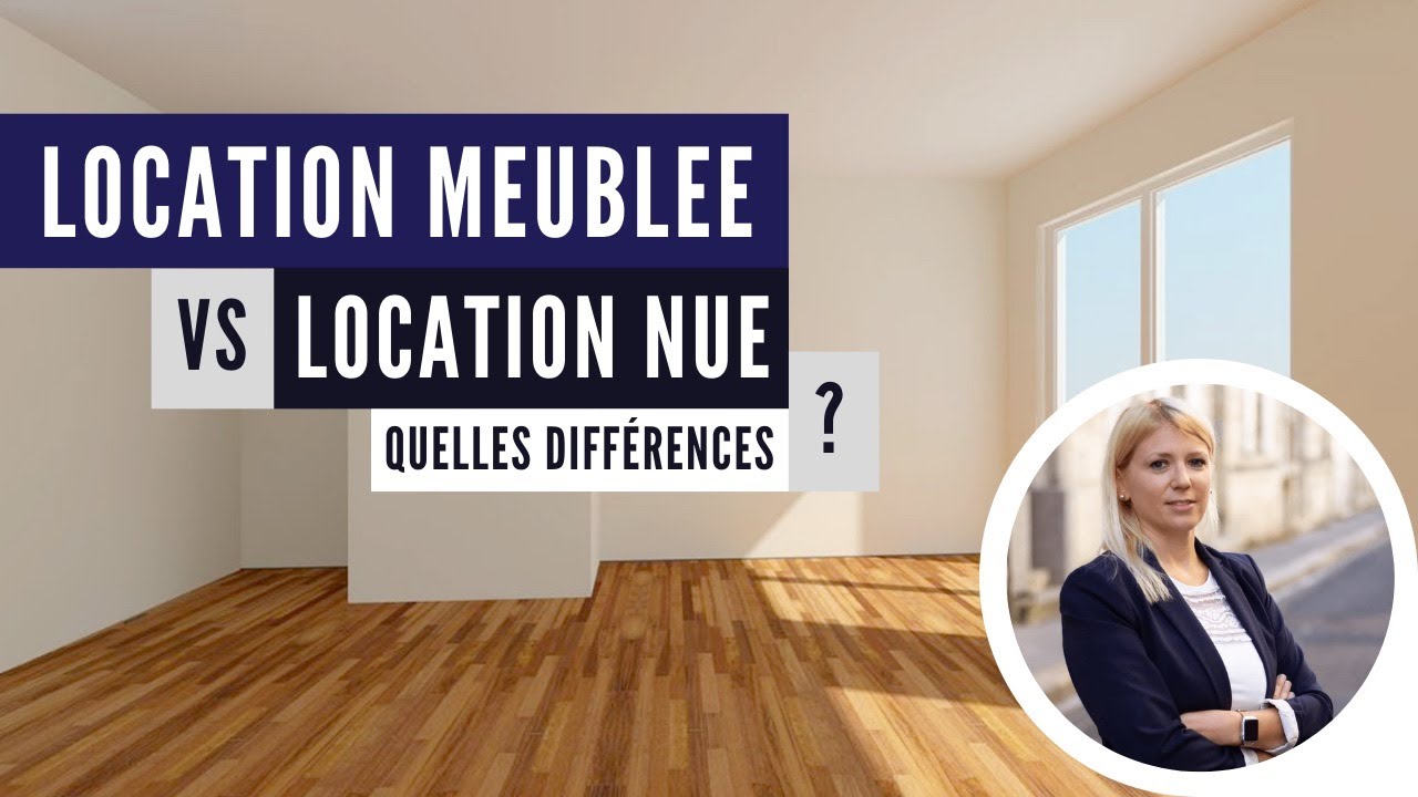 Quelles sont les différences entre location meublée et location nue ?