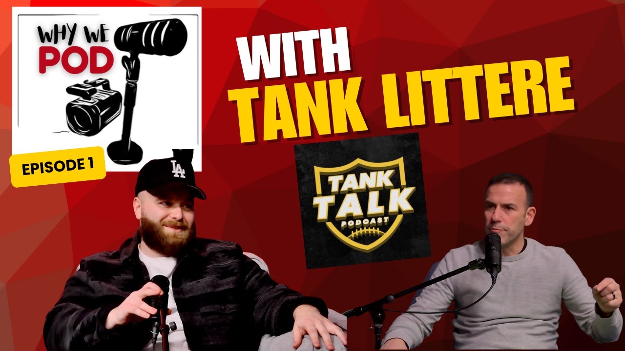 🎙 Why We Pod – Episode 1 - Tank Littere