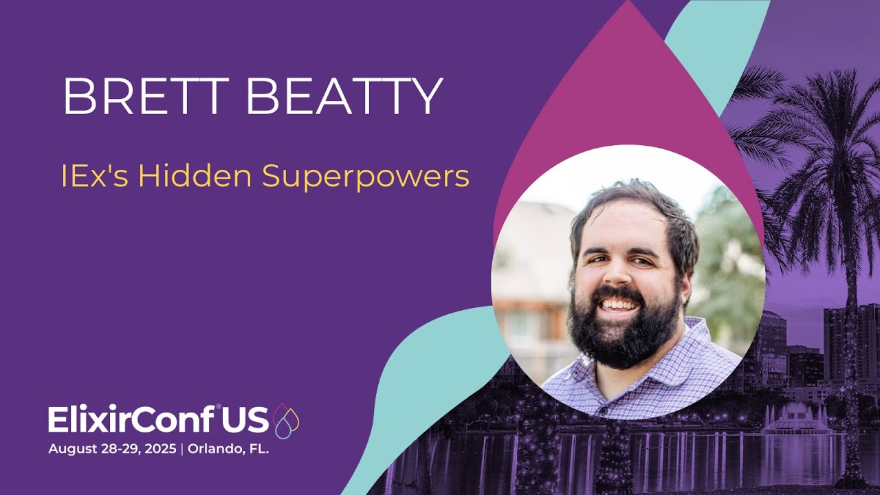 IEx's Hidden Superpowers - Brett Beatty | ElixirConf US 2025