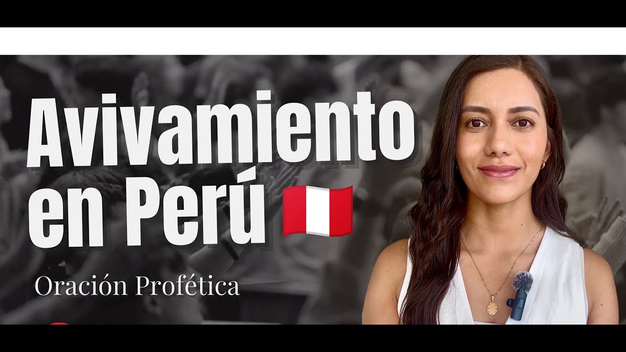 Avivamiento en Perú 🔥 Oración Profética en Vivo