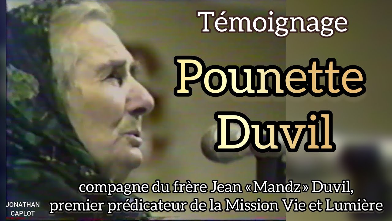 Témoignage - Pounette Duvil - Vie et Lumière 1999