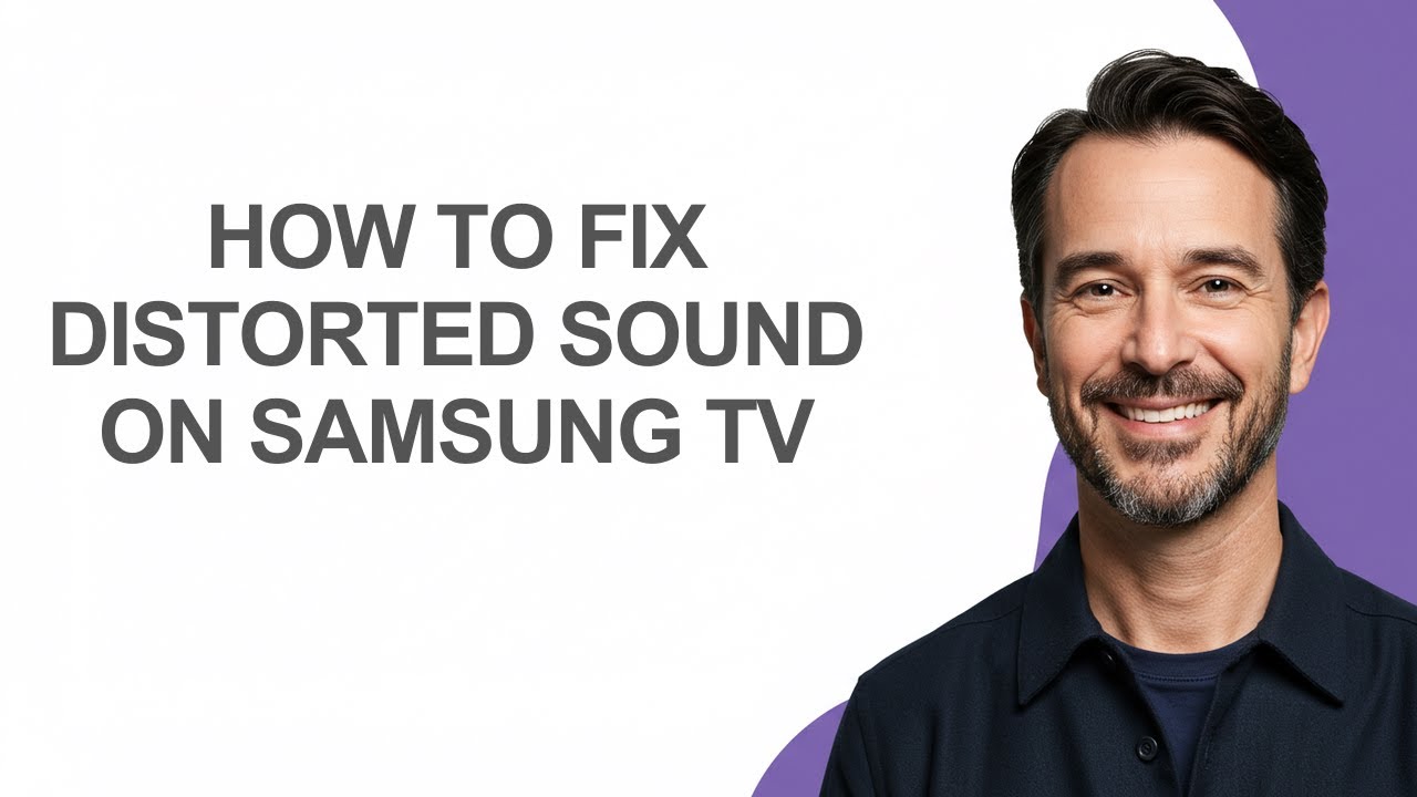 How to Fix Distorted Sound on Samsung Tv - KevinHowTo