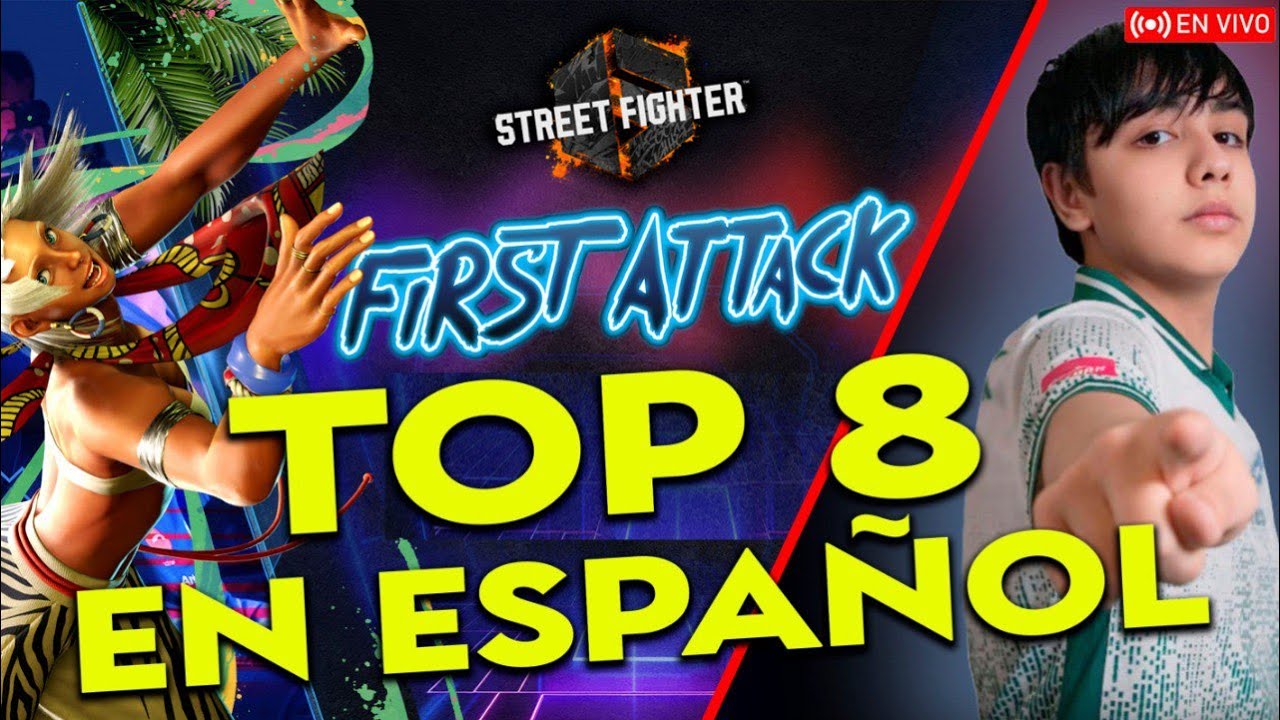 Craime, Crossover, Mono y ChrisG en First Attack 2025 - DAY 2 EN ESPA&Ntilde;OL | TOP 8 STREET FIGHTER 6