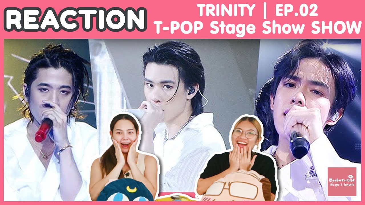 REACTION PORSCHE x JACKIE & TRINITY LIVE AT T-POP STAGE SHOW | #บ้าบอคอแตก