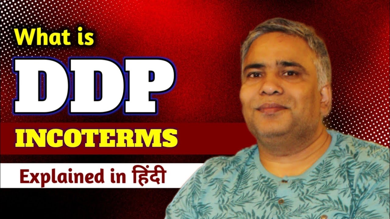 DDP INCOTERMS EXPLAINED | DDP INCOTERMS 2020 | RAMESH CHANDRA BAJPAI | DELIVERY DUTY PAID INCOTERMS