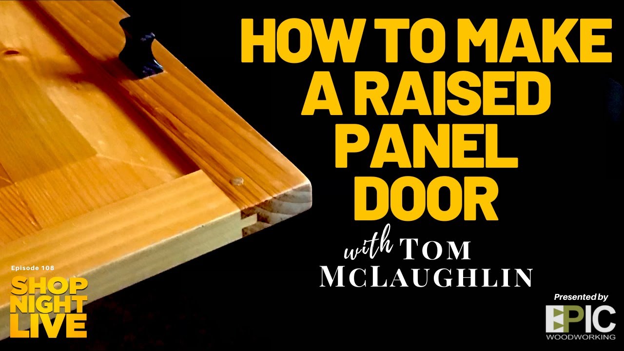 How to Make a Raised Panel Door with Tom McLaughlin