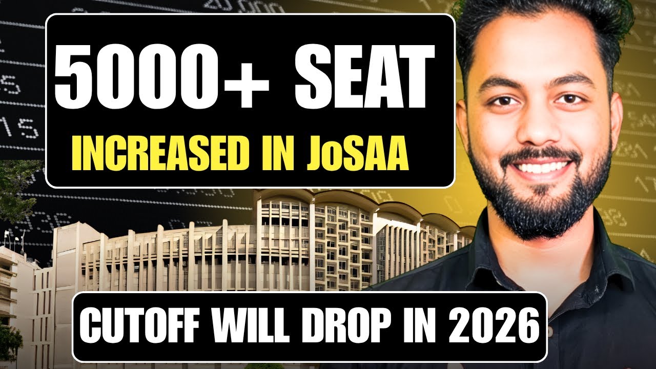 URGENT Good News✅|JoSAA 2026 Huge Seat Increment🫡|JoSAA 2026 Cutoff Decrease?|Seat Matrix OUT 