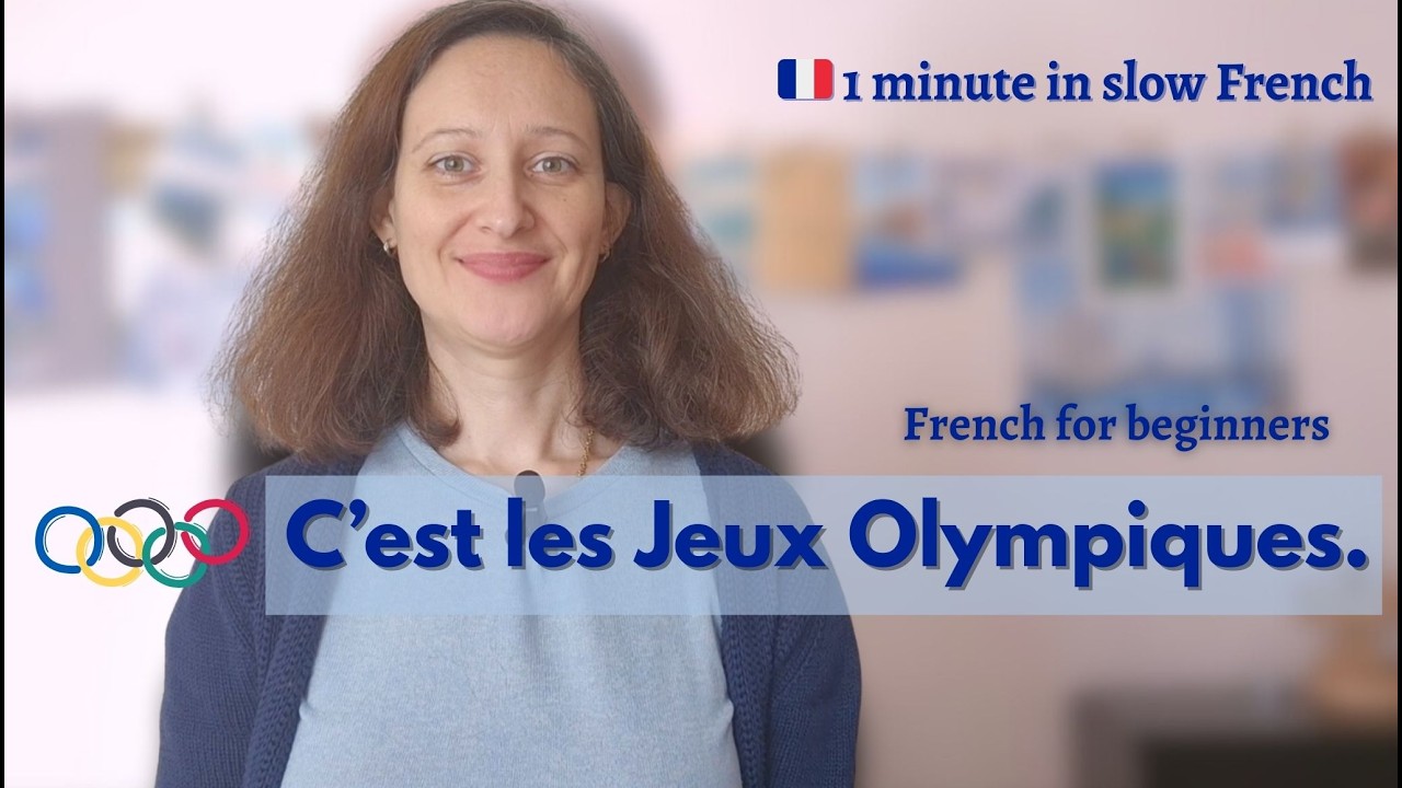 🇨🇵 1 minute in slow French. 23. C'est les Jeux Olympiques. (French podcast for beginners)