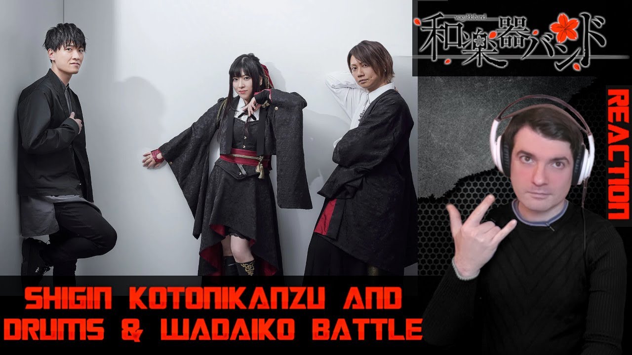 Wagakki Band - Shigin Kotonikanzu and Drums & Wadaiko Battle Live REACTION