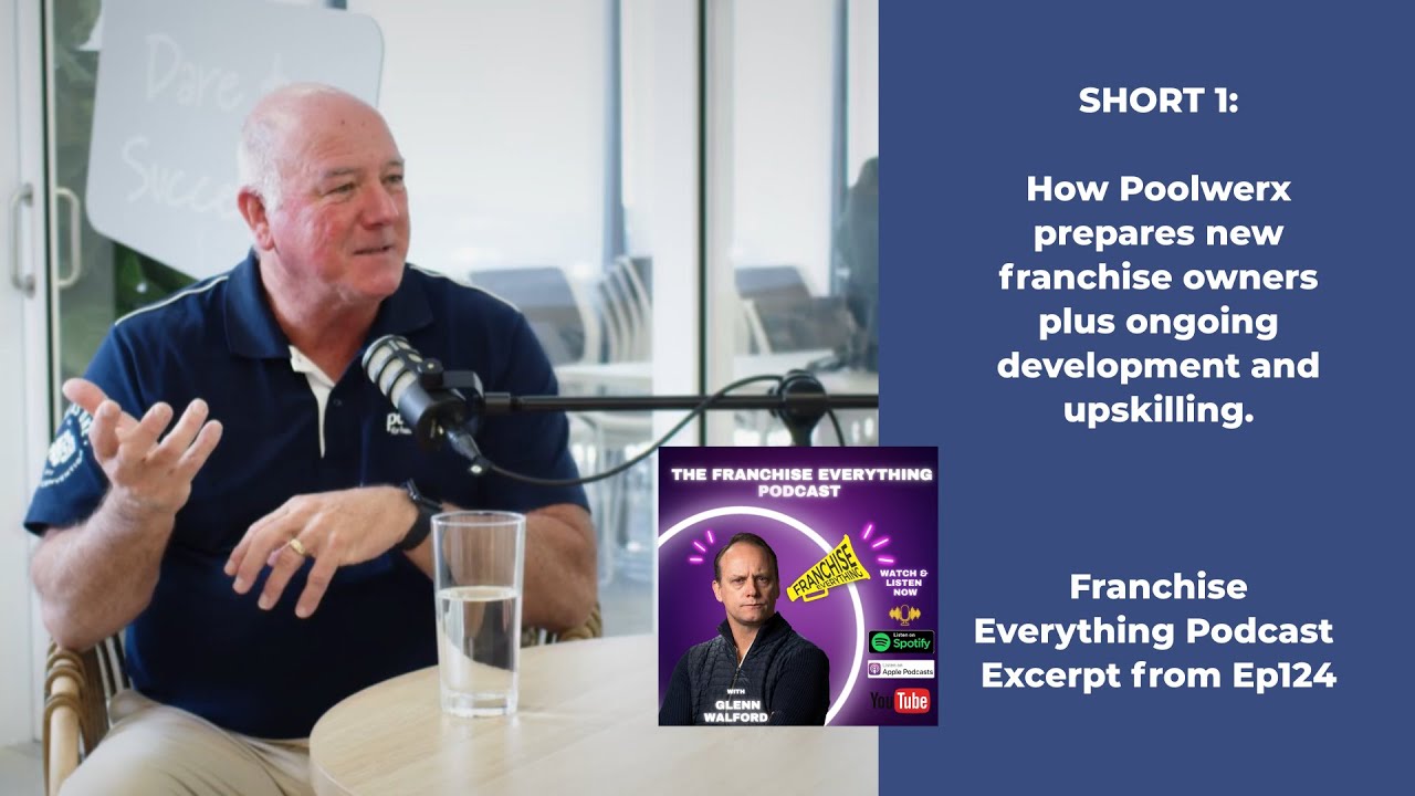 SHORT 1: How Poolwerx Prepares New Franchise Owners, EP124 Franchise Everything Podcast