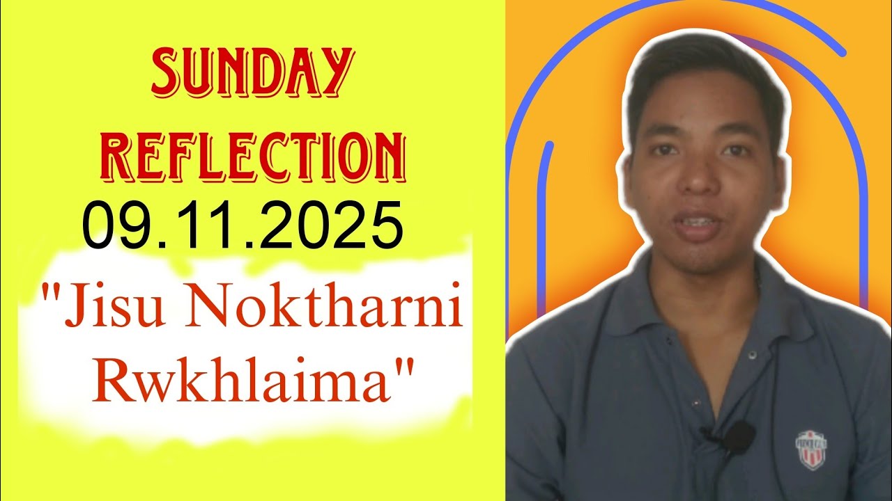 Sunday Reflection || 09.11.2025 || Br.Sukanta Debbarma 