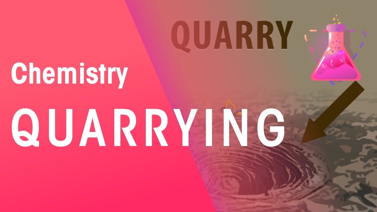 Quarrying | Environmental Chemistry | Chemistry | FuseSchool