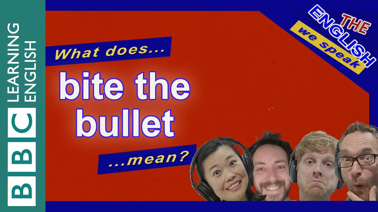What does 'bite the bullet' mean? Listen to The English We Speak