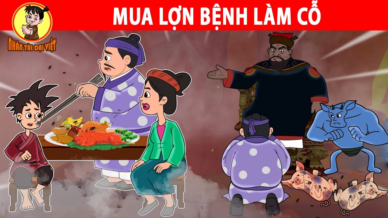 MUA LỢN BỆNH LÀM CỖ - Nhân Tài Đại Việt - Phim hoạt hình - Truyện Cổ Tích Việt Nam
