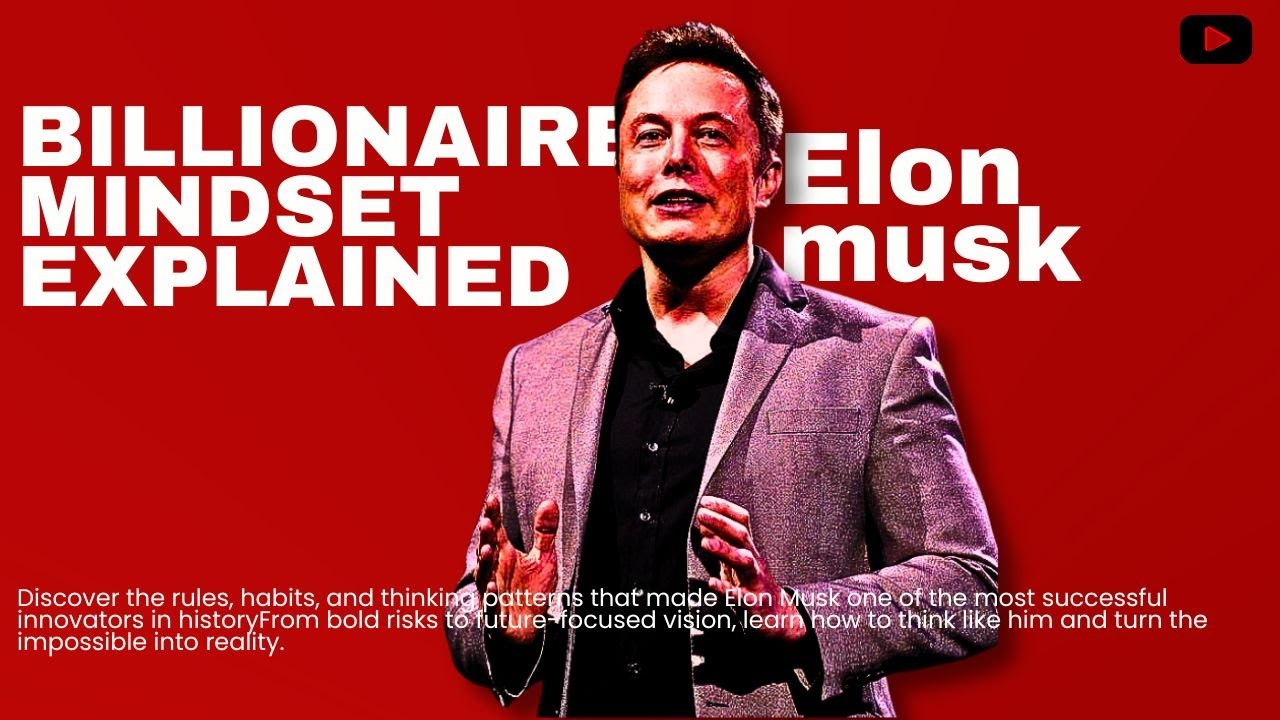 Billionaire Mindset Explained | Elon Musk | This will help you to completely change yourself.
