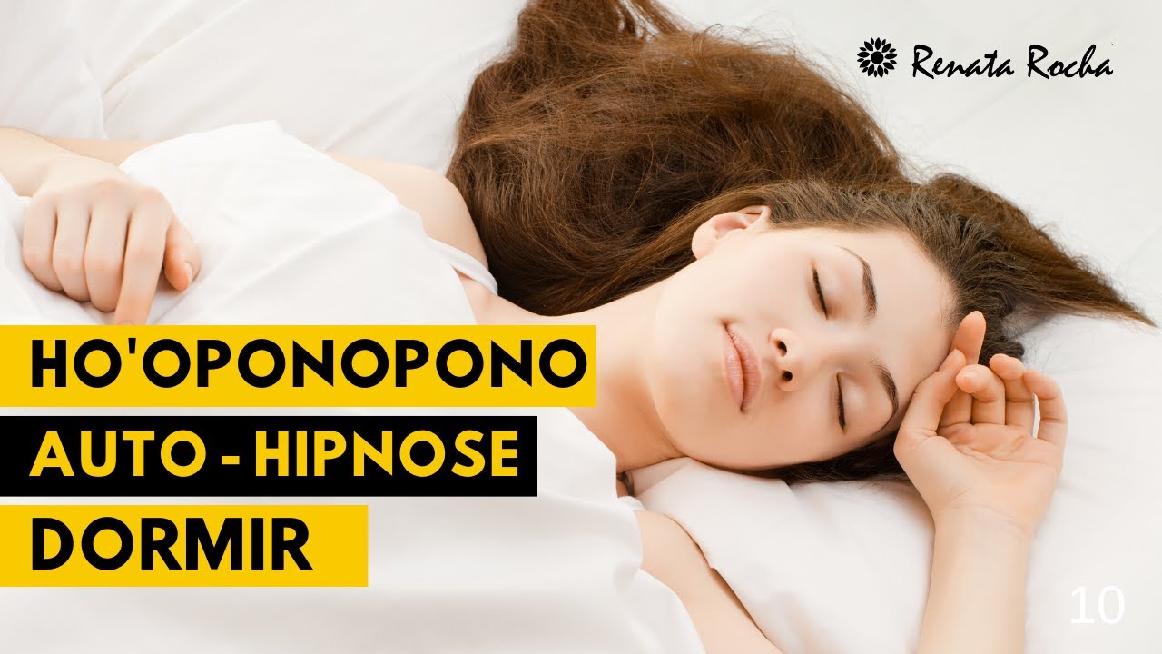 Ho'oponopono - Auto-Hipnose - Dormir Bem - Relaxar | RENATA ROCHA 🌻