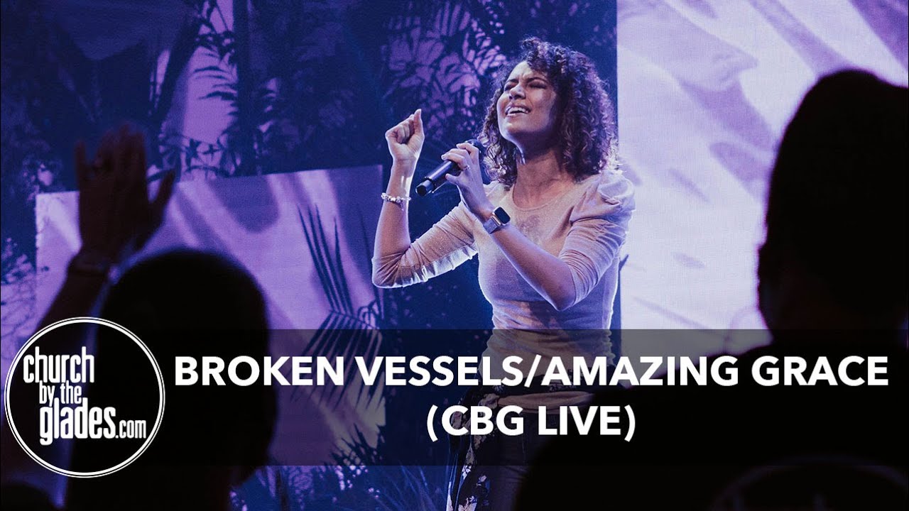 Broken Vessels (Amazing Grace) ~ (CBG Live)