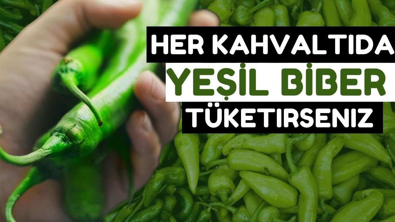 Yeşil Biberin Bilmediğiniz 10 İnanılmaz Faydası | Yeşil Biberin Faydaları Nelerdir?