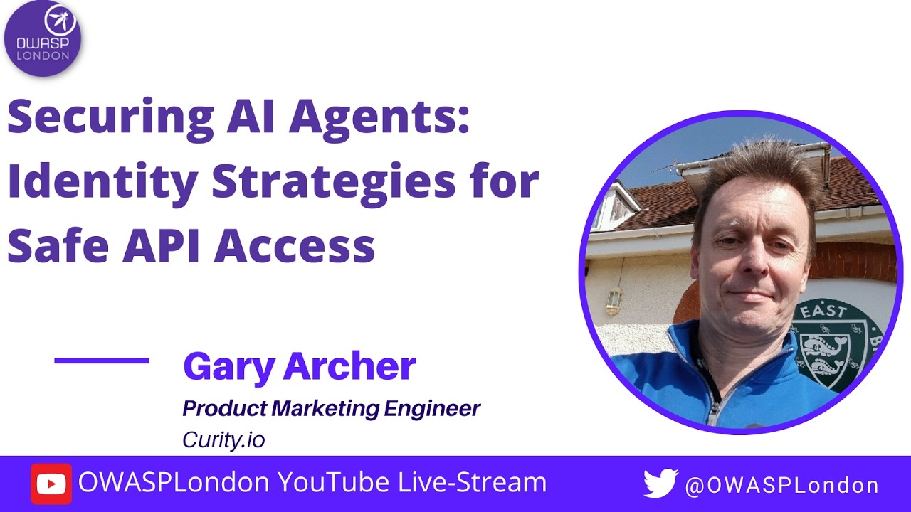Securing AI Agents: Identity Strategies for Safe API Access - Gary Archer