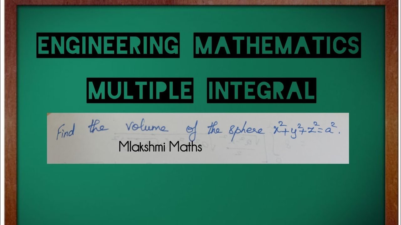 Engineering mathematics Multiple Integral Find Volume of sphere 