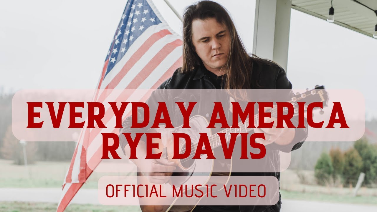 Rye Davis - Everyday America (Official Music Video)