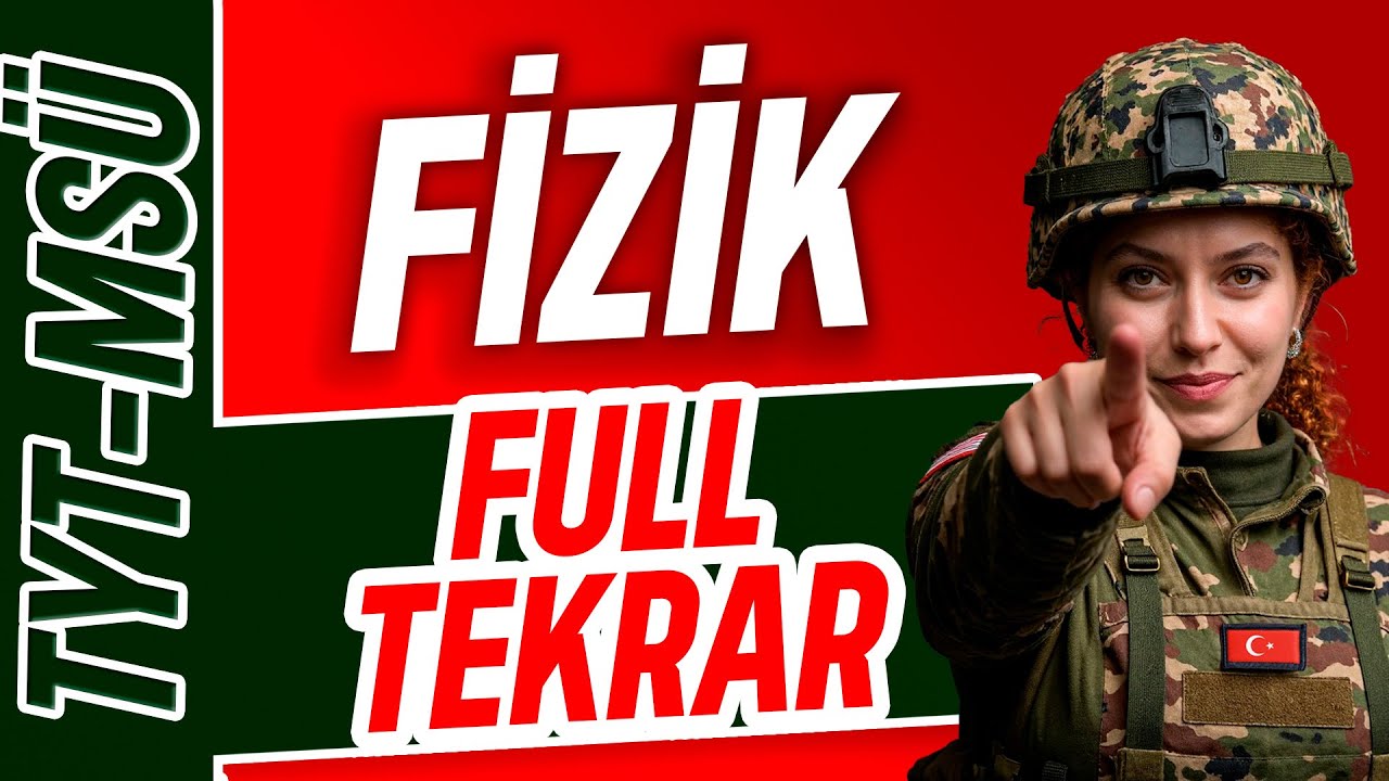 TYT - MSÜ Fizik Son Tekrar - Tyt fizik full tekrar
