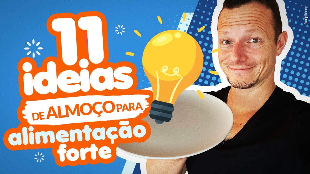 11 IDÉIAS DE ALMOÇO PARA ALIMENTAÇÃO FORTE