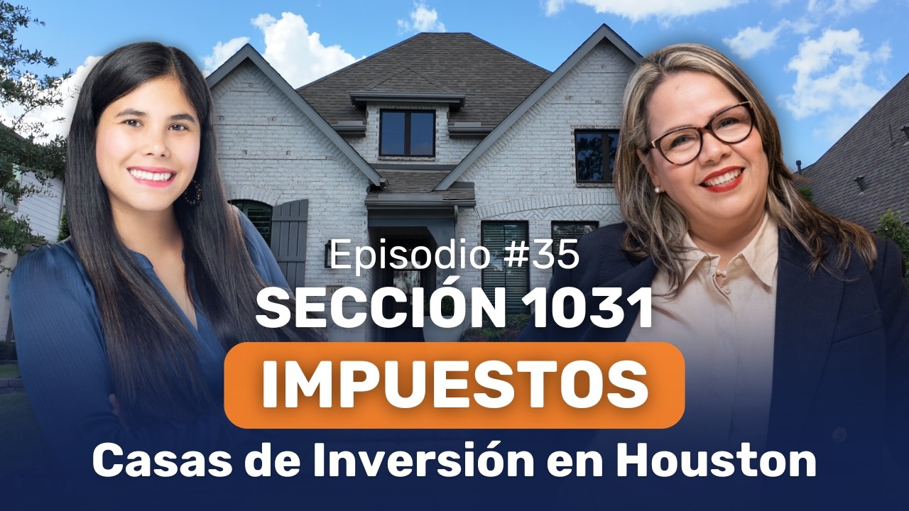 Impuestos: Qué es la Sección 1031 IRC🤔 para Casas de Inversión en Houston 💰 Todo lo que debes saber