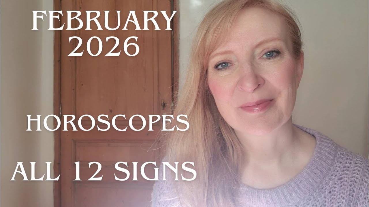 February 2026 horoscopes ALL 12 SIGNS