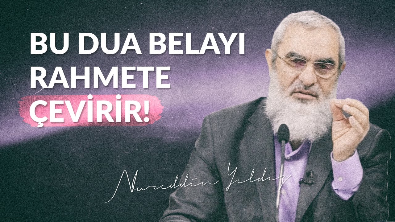 BU DUA BELAYI RAHMETE ÇEVİRİR! | Nureddin Yıldız