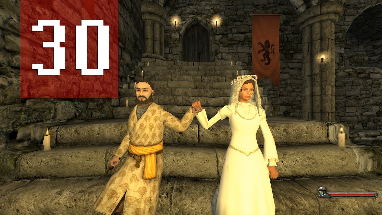 Mount & Blade: Warband - Прохождение - #30 - Свадьба ヽ(・∀・)ﾉ