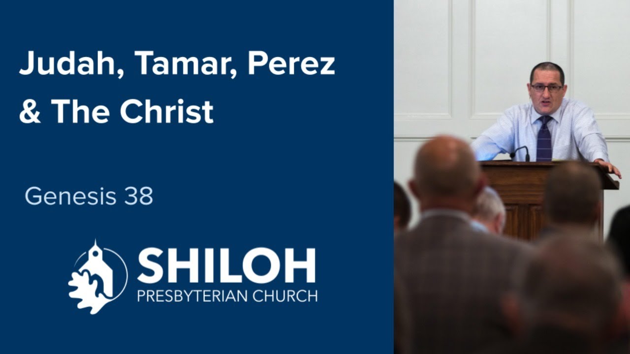 Judah, Tamar, Perez & The Christ (Genesis 38)