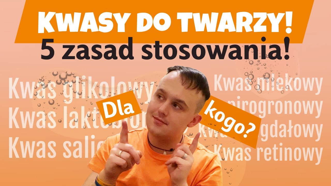 Jaki KWAS dla Twojej SK&Oacute;RY? KWASY W KOSMETYKACH DO TWARZY!