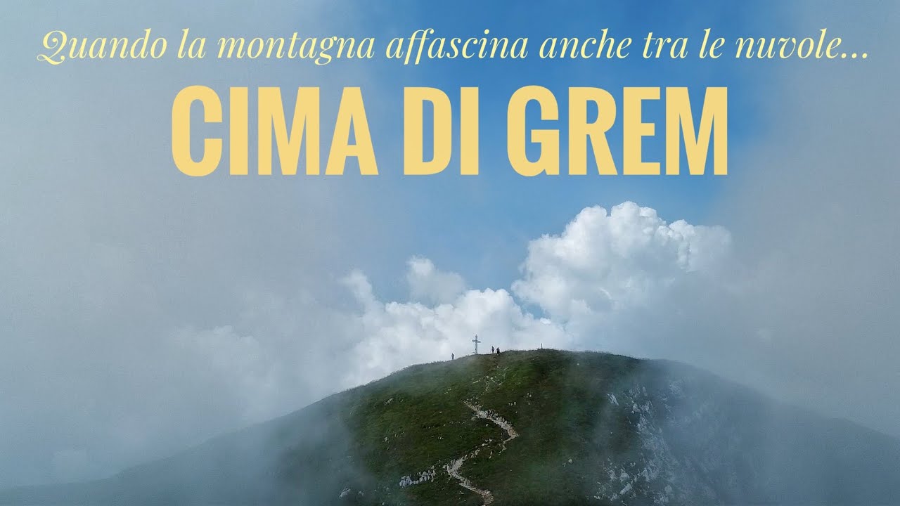Quando la montagna affascina anche tra le nuvole…CIMA DI GREM