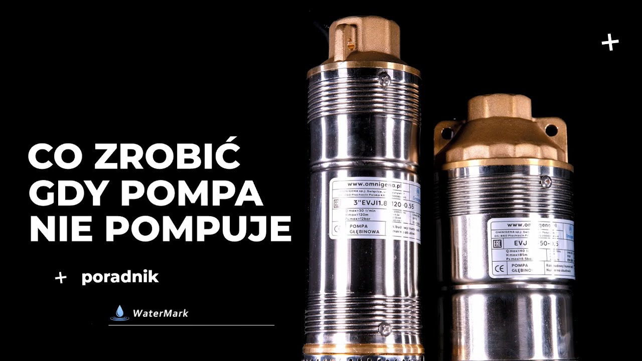 Co zrobić gdy pompa głębinowa nie pompuje wody - poradnik | sklep-watermark.pl